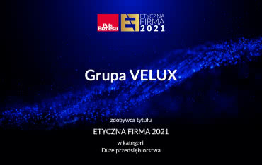 Tytuł Etyczna Firma 2021 dla VELUX